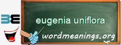 WordMeaning blackboard for eugenia uniflora